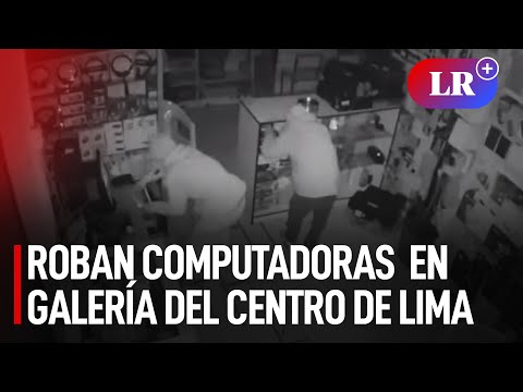 Delincuentes arrasaron con computadoras de tiendas en galería del Centro de Lima | #LR