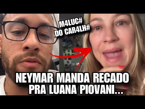 NEYMAR responde LUANA PIOVANI *maluc4 do c4ralh#*