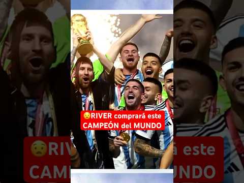 RIVER compra a este CAMPEÓN del MUNDO | #RiverPlate #FutbolArgentino #Argentina