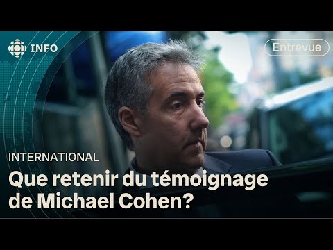Que retenir du témoignage de Michael Cohen au procès de Donald Trump?