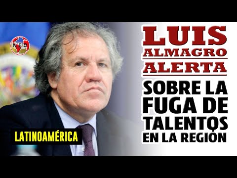 LUIS ALMAGRO ALERTA SOBRE LA FUGA DE TALENTOS EN LA REGIÓN