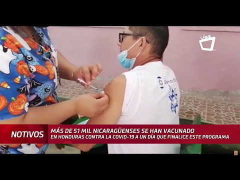 Más de 51 mil nicaragüenses se han vacunado en Honduras contra la covid-19