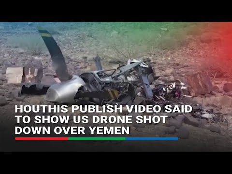 Houthis publish video said to show US drone shot down over Yemen | ABS CBN News