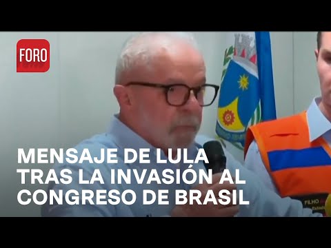 Lula da Silva emite mensaje tras la invasión al Congreso Nacional de Brasil - Las Noticias