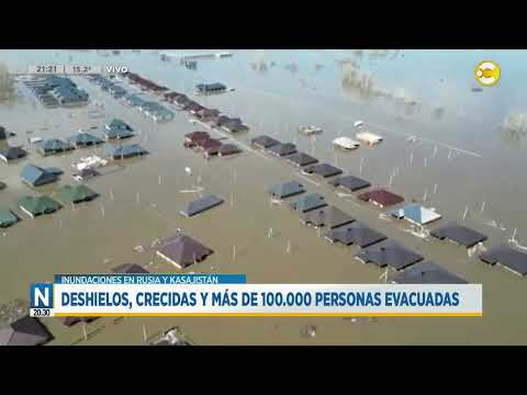 Inundaciones en Rusia y Kasajistán: más de 100.000 personas evacuadas ?N20:30?11-04-24