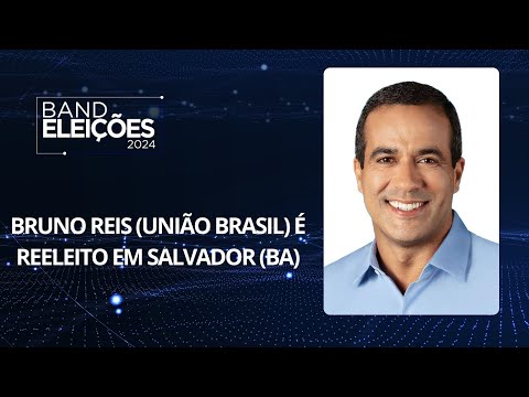 Eleição 2024: Bruno Reis, do União Brasil, é reeleito em Salvador (BA)