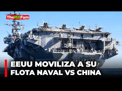 EE.UU. Moviliza sus Más Poderosos Portaaviones Contra China | TheMXFam
