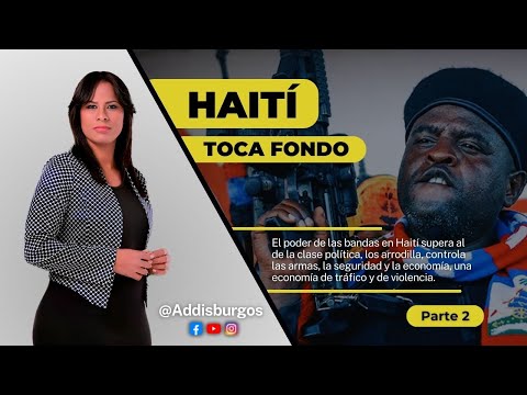 Desclasificado | Haití toca fondo 2/2