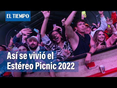 Este?reo Picnic 2022, asi? se vivieron los tres di?as | El Tiempo