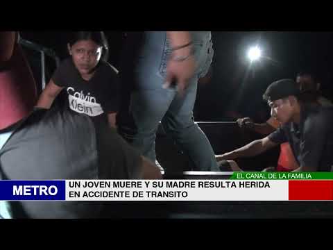 UN JOVEN MUERE Y SU MADRE RESULTA HERIDA EN ACCIDENTE DE TRANSITO