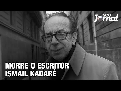 Morre o escritor Ismail Kadaré