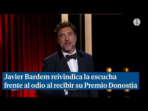 Javier Bardem reivindica la escucha frente al odio al recibir su Premio Donostia 2023