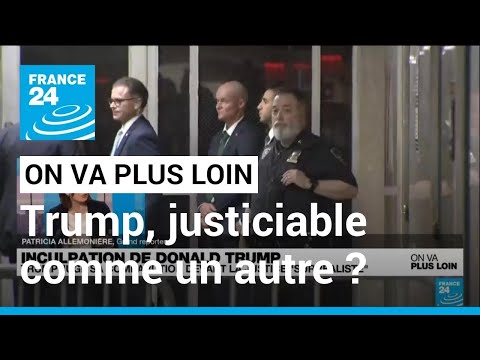 Trump: justiciable comme un autre ? • FRANCE 24