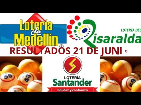 RESULTADOS de la LOTERIA de MEDELLIN, RISARALDA y SANTANDER HOY VIERNES 21 DE JUNIO DEL 2024