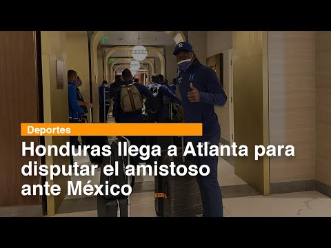 Honduras llega a Atlanta para disputar el amistoso ante México