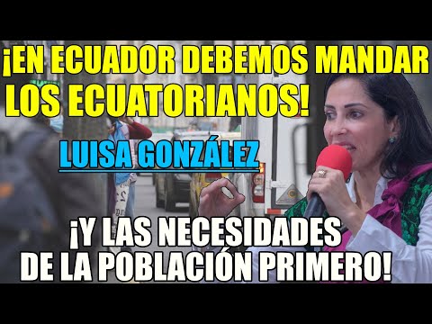 En el Ecuador debe demandar el pueblo: Luisa Gonzalez