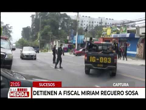 Detienen a Fiscal Miriam Reguero Sosa