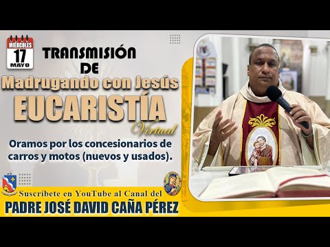 MADRUGANDO CON JESÚS EUCARISTÍA - ORAMOS POR LOS CONCESIONARIOS DE CARROS Y MOTOS (NUEVOS Y USADOS).