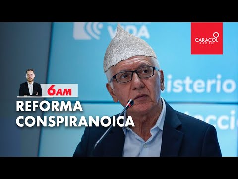 Reforma conspiranoica | Caracol Radio