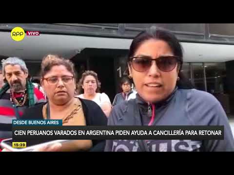 Peruanos varados en Argentina piden ayuda de Cancillería para retornar