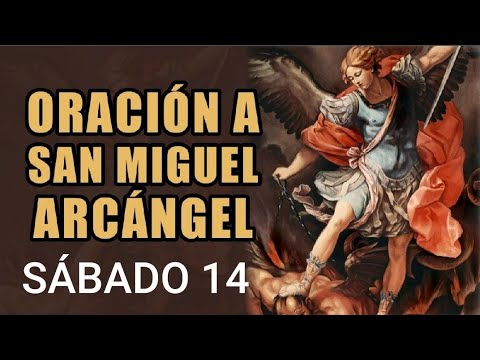 ORACIÓN AL ARCÁNGEL SAN MIGUEL.  SÁBADO 14 DE DICIEMBRE 2024