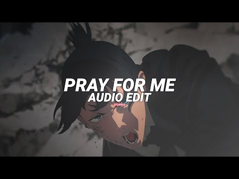 pray for me - the weeknd, kendrick lamar [edit audio]