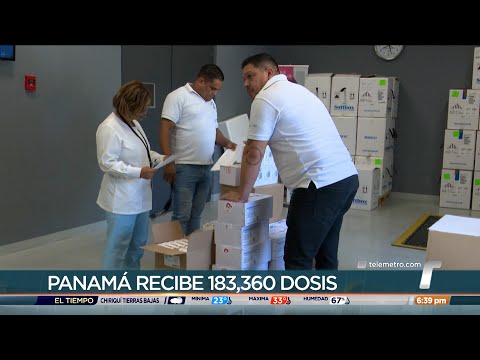 Llegó a Panamá lote con más de 183 mil dosis de vacuna reforzada contra el COVID-19