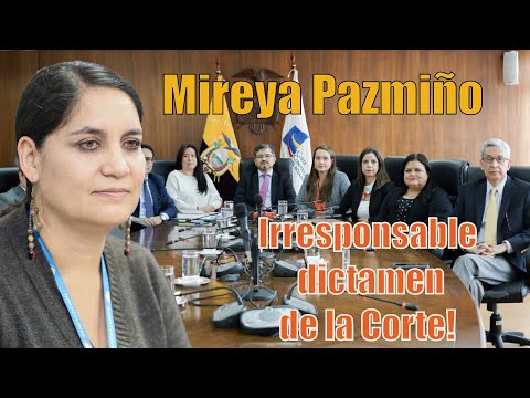 Mireya Pazmiño:Irresponsable dictamen de la Corte