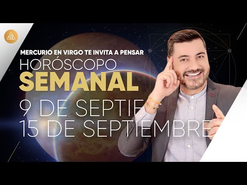 HORÓSCOPO SEMANAL del 9 al 15 de Septiembre | Alfonso León Arquitecto de Sueños