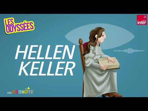 Helen Keller - Les Odyssées