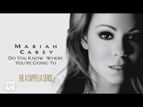 Mariah Carey - Do You Know Where You're Going To