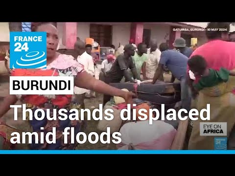 East Africa floods: thousands displaced in Burundi • FRANCE 24 English