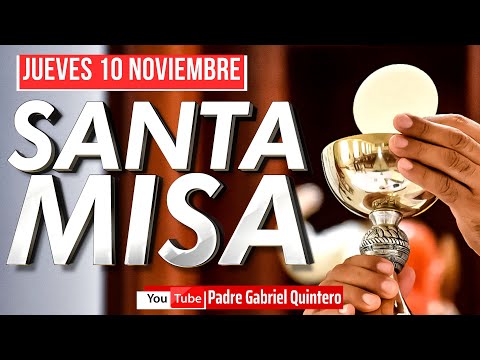 Santa Misa de hoy jueves 10  de 2022, Padre Gabriel Quintero | Eucaristía de Hoy EN VIVO