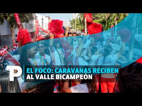 EL FOCO: Caravanas reciben al Valle Bicampeón I27.11.2023i Telepacífico Noticias