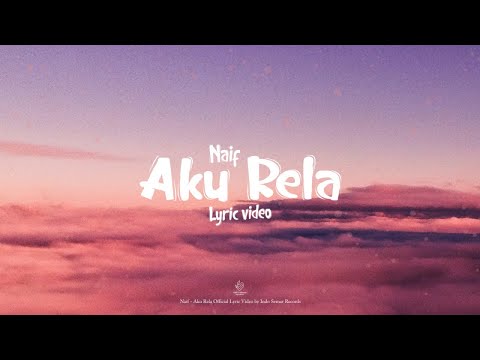 Naif - Aku Rela (Lyric Video)