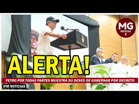 ALERTA!!! ? PETRO POR TODAS PARTES MUESTRA SU DESEO DE GOBERNAR POR DECRETO