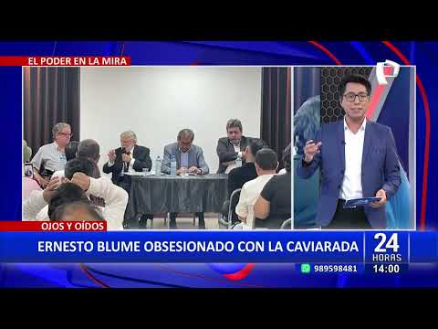 24 HORAS: Ernesto Blume obsesionado con la 'Caviarada'