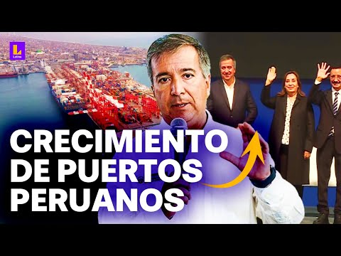 El crecimiento de los puertos peruanos: Vamos a ser más grande que el puerto de Brasil