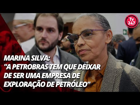 Marina Silva: A Petrobras tem que deixar de ser uma empresa de exploração de petróleo