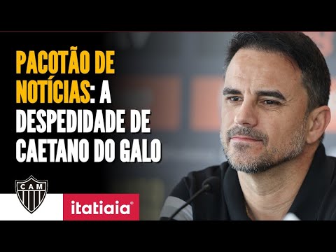 PACOTÃO DE NOTÍCIAS DO ATLÉTICO COM A DESPEDIDA DE RODRIGO CAETANO DO GALO