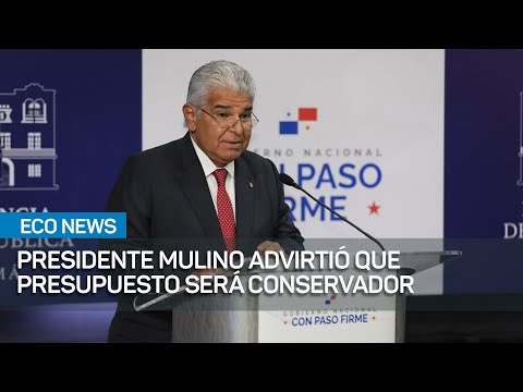 Presidente Mulino advirtió que presupuesto será conservador y no se someterá a chantajes | #EcoNews