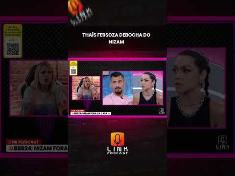 BBB24: THAÍS FERSOZA DEBOCHA DO NIZAM | LINK PODCAST