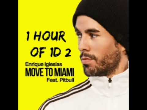 Enrique Iglesias - MOVE TO MİAMİ ft. pitbull 1 hour
