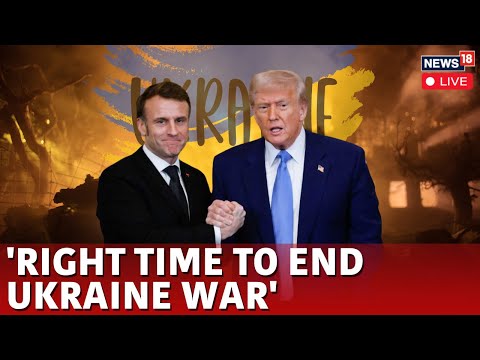 Trump Hopes, The War In Ukraine Sees The Endgame.. | Macron Ukraine Russia War Live | Zelenskyy N18G