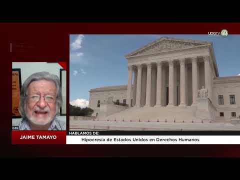 Hipocresía de Estados Unidos en Derechos Humanos: Jaime Tamayo