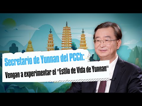 Secretario de Yunnan del PCCh: Vengan a experimentar el Estilo de Vida de Yunnan