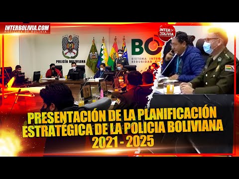 ? Presentación de la Planificación Estratégica de la Policía Boliviana 2021-2025 ?