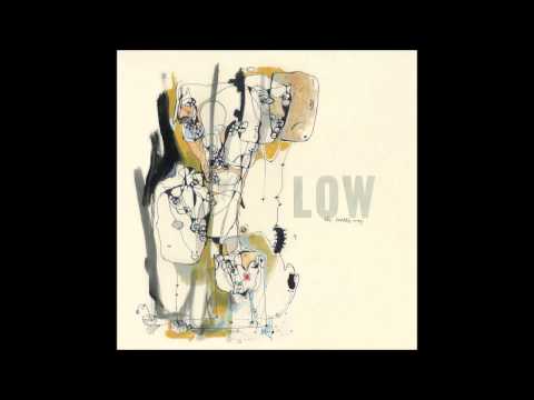 Low - Just make it stop