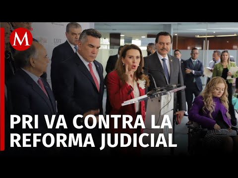 El PRI impugna reforma al Poder Judicial y modificaciones electorales