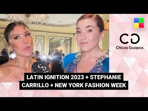 Latin Ignition 2023 + Ney York Fashion Week #ChicasGuapas | Programa Completo (23/09/23)